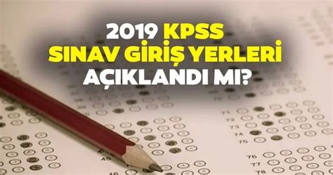 2019 kpss sınav yerleri
